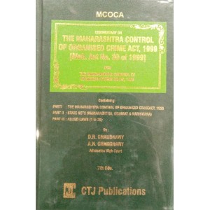 CTJ Publication's Maharashtra Control of Organised Crime Act, 1999 (MCOCA) by D. R. Chaudhary & A. N. Chaudhary